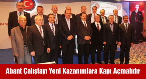 Abant Çalıştayı Yeni Kazanımlara Kapı Açmalıdır