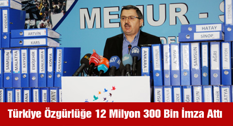 Türkiye Özgürlüğe 12 Milyon 300 Bin İmza Attı