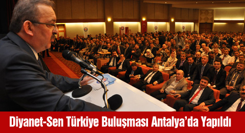 Diyanet-Sen Türkiye Buluşması Antalya&#8217;da Yapıldı