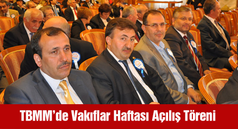 TBMM&#8217;de Vakıflar Haftası Açılış Töreni