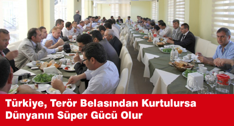 Türkiye, Terör Belasından Kurtulursa Dünyanın Süper Gücü Olur