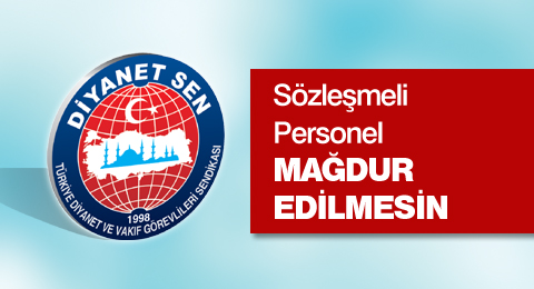 Sözleşmeli Personel Mağdur Edilmesin