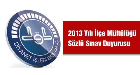 2013 Yılı İlçe Müftülüğü Sözlü Sınav Duyurusu