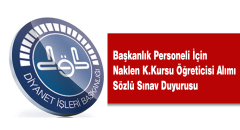 2013 Yılı Başkanlık Personeli İçin Naklen K.Kursu Öğreticisi Alımı Sözlü Sınav Duyurusu