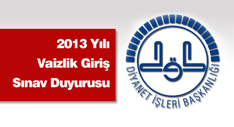 2013 Yılı Vaizlik Giriş Sınav Duyurusu