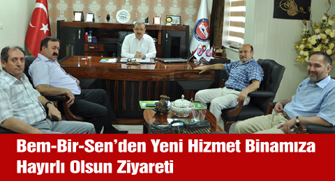 Bem-Bir-Sen&#8217;den Yeni Hizmet Binamıza Hayırlı Olsun Ziyareti