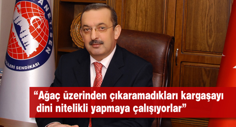 &#8220;Ağaç üzerinden çıkaramadıkları kargaşayı dini nitelikli yapmaya çalışıyorlar&#8221;