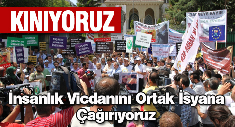 İnsanlık Vicdanını Ortak İsyana Çağırıyoruz