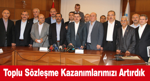 Toplu Sözleşme Kazanımlarımızı Artırdık