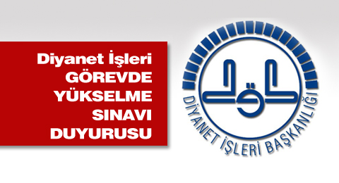 Görevde Yükselme Sınavı (Şube Müdürü, Din Hizmetleri Uzmanı, Eğitim Uzmanı Ve Şef) Başvuru 