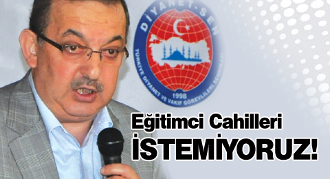 Eğitimci Cahilleri İstemiyoruz