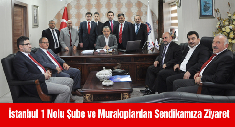 İstanbul 1 Nolu Şube ve Murakıplardan Sendikamıza Ziyaret