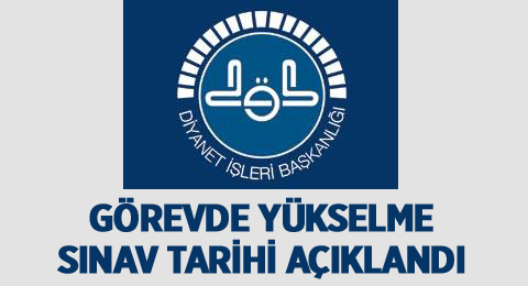 Diyanet İşleri görevde yükselme sınav tarihi açıklandı