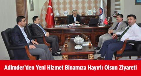 Adimder&#8217;den Yeni Hizmet Binamıza Hayırlı Olsun Ziyareti