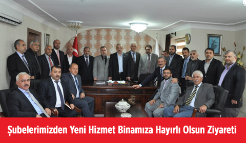 Şubelerimizden Yeni Hizmet Binamıza Hayırlı Olsun Ziyareti