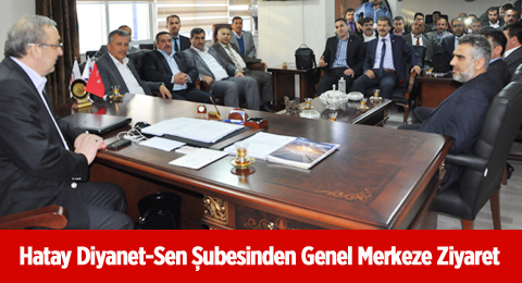 Hatay Diyanet-Sen Şubesinden Genel Merkeze Ziyaret