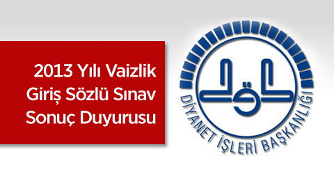 2013 Yılı Vaizlik Giriş Sözlü Sınav Sonuç Duyurusu