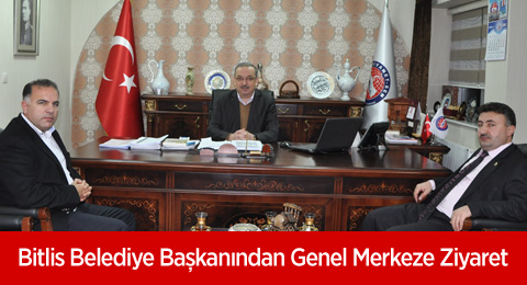 Bitlis Belediye Başkanından Genel Merkeze Ziyaret