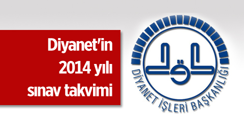 Diyanet'in 2014 yılı sınav takvimi