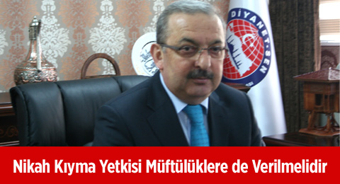 Nikah Kıyma Yetkisi Müftülüklere de Verilmelidir