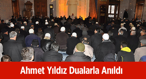 Ahmet Yıldız Dualarla Anıldı