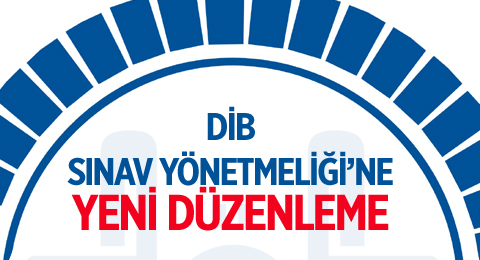 DİB Sınav Yönetmeliği&#8217;ne Yeni Düzenleme