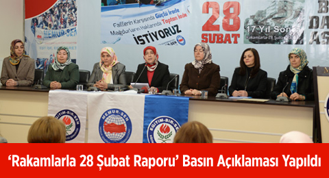 &#8216;Rakamlarla 28 Şubat Raporu&#8217; Basın Açıklaması Yapıldı