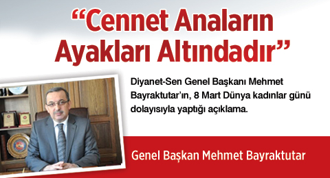 &#8220;Cennet Anaların Ayakları Altındadır&#8221;