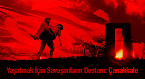 Yaşatmak İçin Savaşanların Destanı: Çanakkale