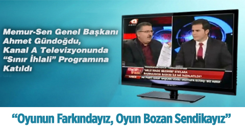 "Oyunun Farkındayız, Oyun Bozan Sendikayız"