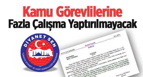 Kamu Görevlilerine Fazla Çalışma Yaptırılmayacak