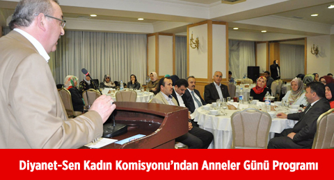 Diyanet-Sen Kadın Komisyonu&#8217;ndan Anneler Günü Programı